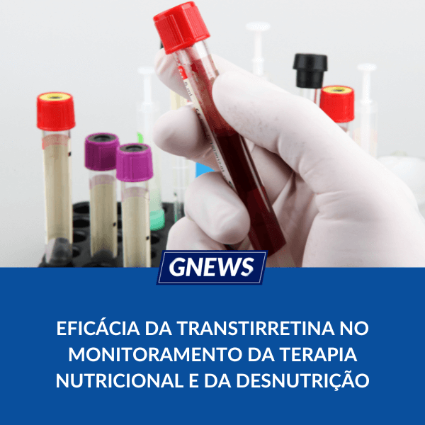 Eficácia da transtirretina no monitoramento da terapia nutricional e da desnutrição