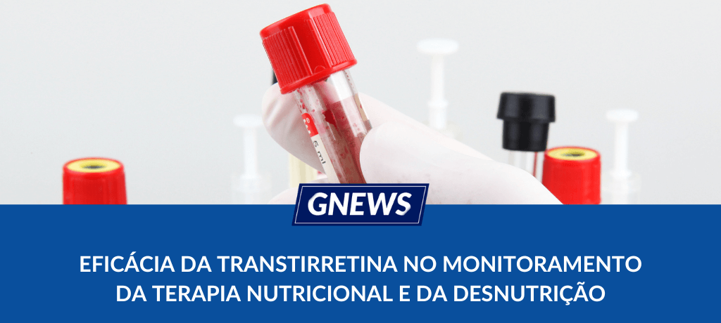 Eficácia da transtirretina no monitoramento da terapia nutricional e da desnutrição